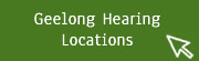 Geelong Hearing Aid Locations - click here
